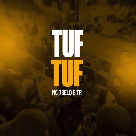 Tuf Tuf ft. Mc 7 Belo & Tropa da W&S | Boomplay Music