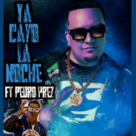 Ya Cayo La Noche ft. Pedro Prez