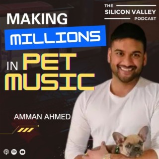 Ep 220 Making Millions in Pet Music with Amman Ahmed