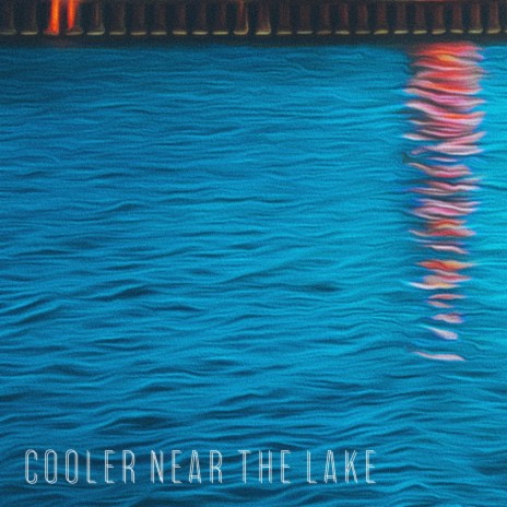 Cooler Near the Lake | Boomplay Music