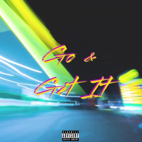 Go & Get It | Boomplay Music