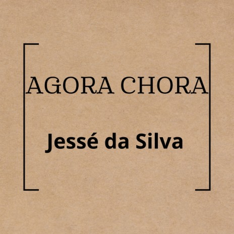 Agora Chora | Boomplay Music