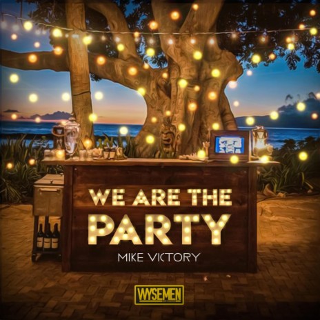 We Are The Party ft. Mike Victory | Boomplay Music