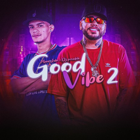 Good Vibe parte 2 (Versão Funk BH) ft. DJ Pesadelo