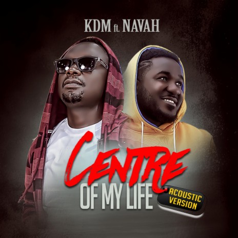 Centre Of My Life (Acoustic Version) ft. Navah | Boomplay Music