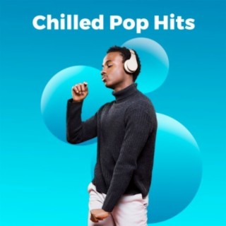 Chilled Pop Hits 2021