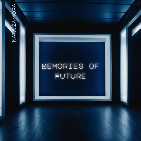 Memories Of Future | Boomplay Music