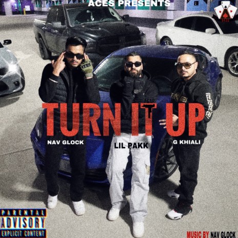 Turn It Up ft. Nav Glock & G Khiali | Boomplay Music