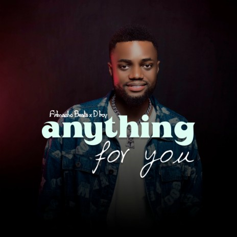 Anything for You ft D-boySmarthimself ft. D-boy | Boomplay Music