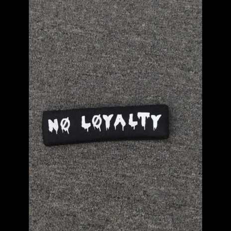 No Loyalty ft. Donie Boi
