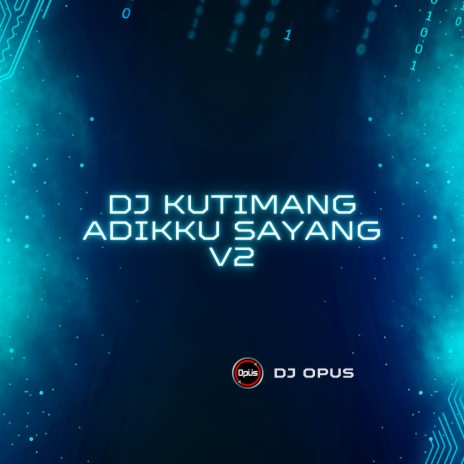 DJ Kutimang Adikku Sayang V2 | Boomplay Music