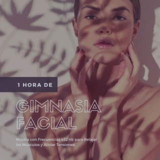 1 Hora de Gimnasia Facial: Música con Frecuencias 432 Hz para Relajar los Músculos y Aliviar Tensiones