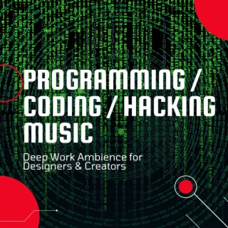 Programming / Coding / Hacking Music: Deep Work Ambience for Designers & Creators