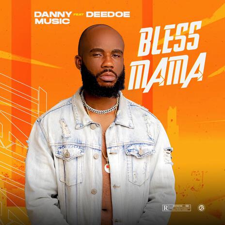 Bless Mama ft. Deedeo | Boomplay Music