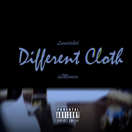 Different Cloth ft. iiiMooeen