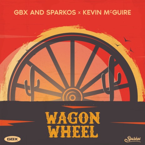Wagon Wheel ft. Sparkos & Kevin McGuire | Boomplay Music