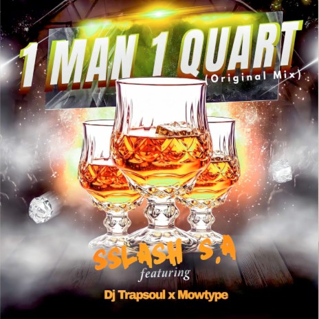 One Man One Quart ft. Dj Trapsoul & mowtype | Boomplay Music