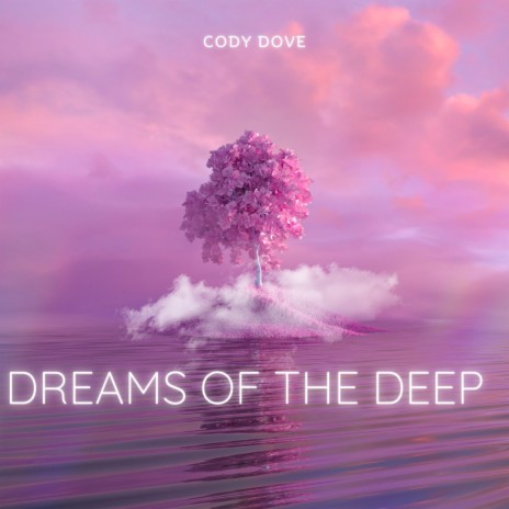 Dreams of the Deep | Boomplay Music