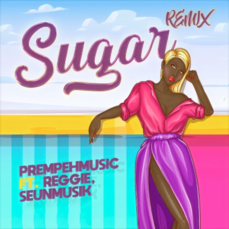 Sugar (Remix) ft. Reggie & Seunmusik | Boomplay Music