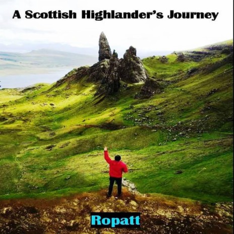 A Scottish Highlander's Journey | Boomplay Music