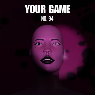 YOUR GAME lyrics | Boomplay Music