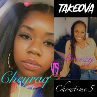 Chow Time 5 Cheyraq vs Breezy Edition