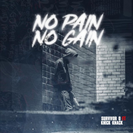 No Pain No Gain (REMIX) ft. Survivor Q & Knick Knack | Boomplay Music