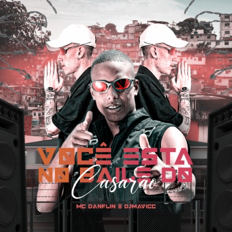 Você Está no Baile do Casarão ft. Dj Mavicc | Boomplay Music