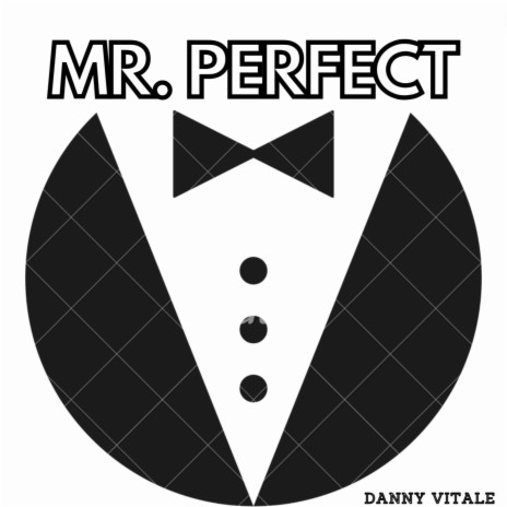 MR. PERFECT | Boomplay Music