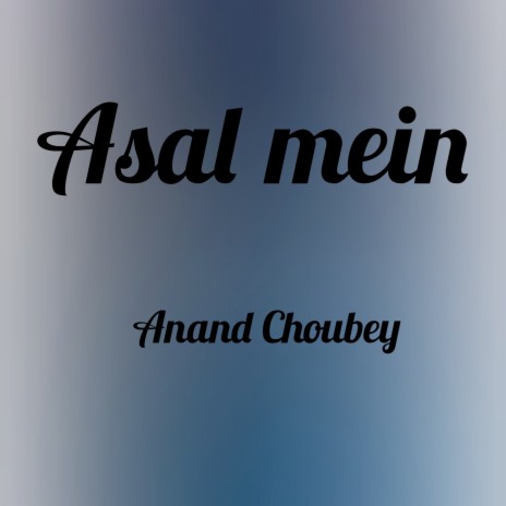 Asal Mein