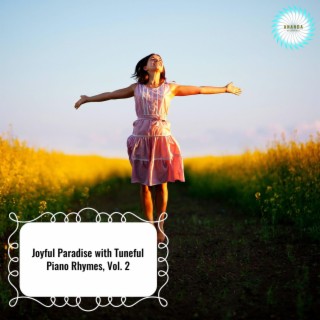 Joyful Paradise with Tuneful Piano Rhymes, Vol. 2