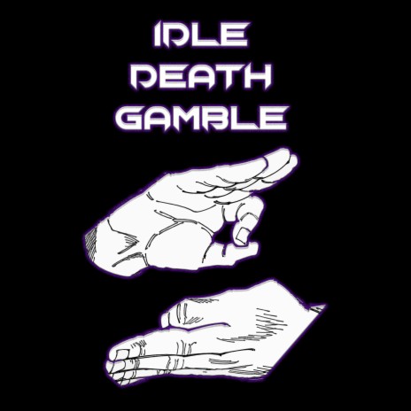 Idle Death Gamble | Boomplay Music