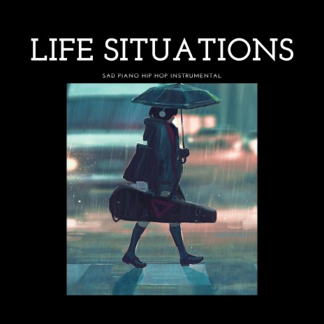 Life Situations (Sad Piano Hip Hop Beat) | Boomplay Music