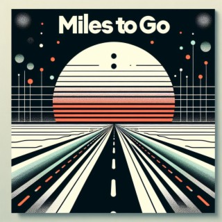 Miles To Go