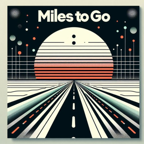 Miles To Go | Boomplay Music