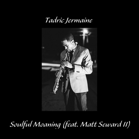 Soulful Moaning (feat. Matt Seward II) | Boomplay Music