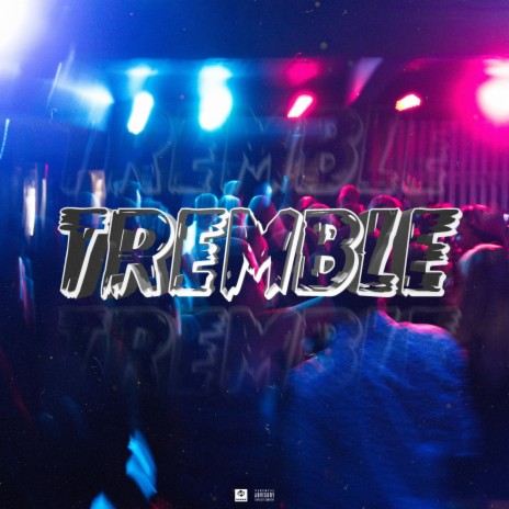 TREMBLE | Boomplay Music