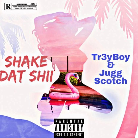 Shake Dat Shii ft. Jugg Scotch | Boomplay Music
