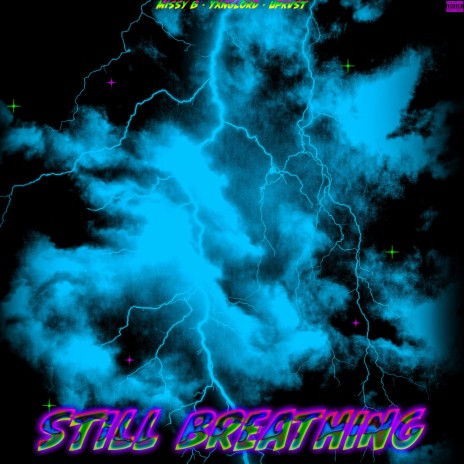 Still Breathing ft. Missy B, Upkvst & Acedia | Boomplay Music