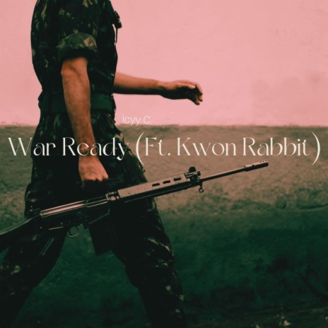 War Ready ft. Kwon Rabbit