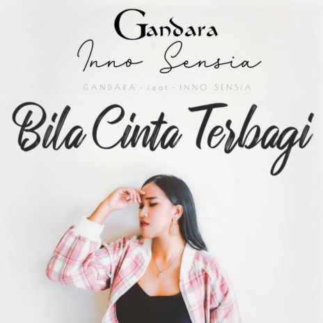 Bila Cinta Terbagi ft. Inno Sensia | Boomplay Music