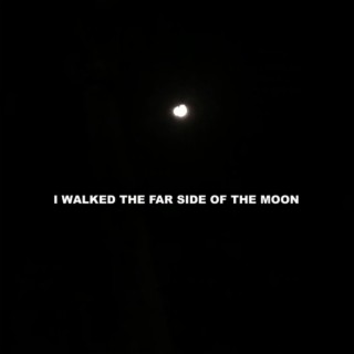 I Walked The Far Side Of The Moon lyrics | Boomplay Music