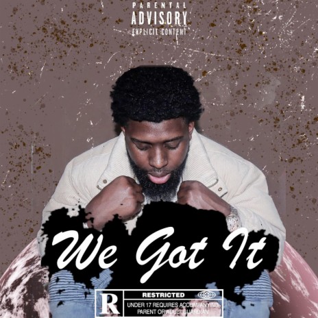 We Got It | Boomplay Music