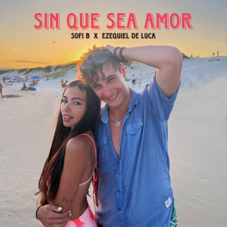 Sin Que Sea Amor ft. Ezequiel De Luca | Boomplay Music