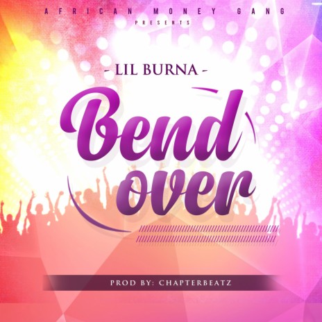 Bend Over 🅴 | Boomplay Music