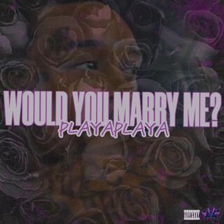 Would You Marry Me? lyrics | Boomplay Music