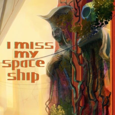 i miss my spaceship | Boomplay Music