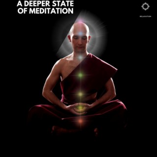 A Deeper State of Meditation