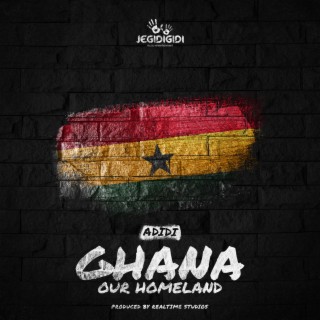 GHANA OUR HOMELAND