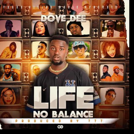 Life No Balance | Boomplay Music